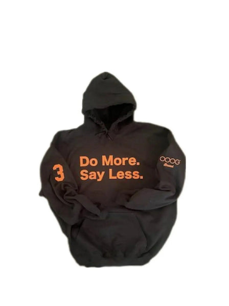 DO MORE SAY LESS HOODIE