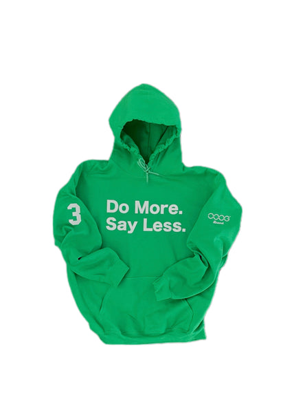 DO MORE SAY LESS Hoodie